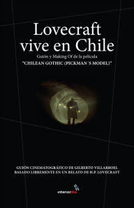 Title: Lovecraft vive en Chile: Guión y Making Of de la película 