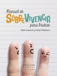 Title: Manual de sobrevivencia para padres, Author: Pablo Esquivel