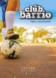 Title: Mi club de barrio, Author: Pablo Esquivel