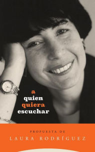 Title: A quien quiera escuchar, propuesta de Laura Rodríguez, Author: Laura Rodríguez