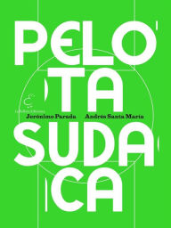 Title: Pelota Sudaca, Author: Jerónimo Parada