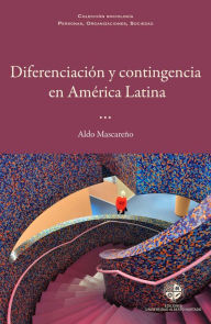 Title: Diferenciación y contingencia en América Latina, Author: Aldo Mascareño