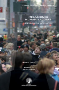 Title: Relaciones humanizadoras, Author: Pedro Trigo