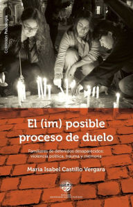 Title: El (im)posible proceso de duelo, Author: María Isabel Castillo