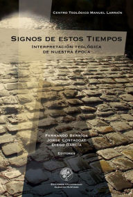 Title: Signos de estos tiempos: Interpretación teológica de nuestra época, Author: Fernando Berríos