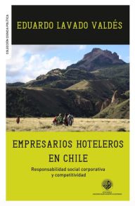 Title: Empresarios hoteleros en Chile: Responsabilidad social corporativa y competitividad, Author: Eduardo Valdés