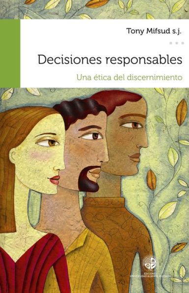 Decisiones responsables: Una ética del discernimiento
