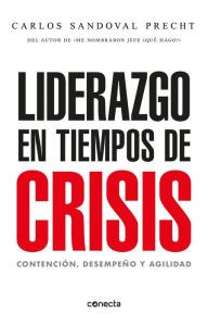 Title: Liderazgo en tiempos de crisis, Author: Carlos Sandoval