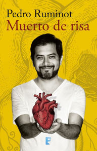 Title: Muerto de risa, Author: Pedro Ruminot
