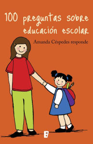 Title: 100 Preguntas sobre educación escolar, Author: Amanda Céspedes