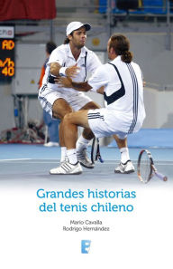 Title: Grandes historias del tenis chileno, Author: Rodrigo Hernandez