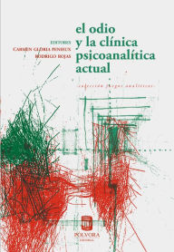 Title: El odio y la clínica psicoanalítica actual, Author: Carmen Gloria Fenieux