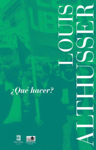 Title: ¿Qué hacer?, Author: Louis Althusser