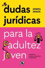 Title: Dudas jurídicas para la adultez joven, Author: Josefa Araos