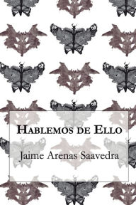Title: Hablemos de Ello, Author: Jaime Arenas Saavedra
