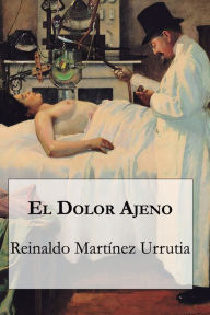 Title: El dolor ajeno, Author: Juan Carlos Barroux R