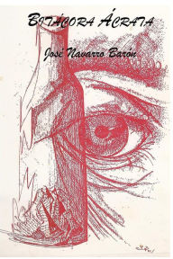 Title: Bitácora Ácrata, Author: José Navarro Barón