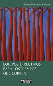 Title: Equipos directivos para los tiempos que corren, Author: Daniel Fernandez