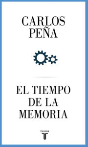 Title: El tiempo de la memoria, Author: Carlos Peña