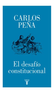 Title: El desafío constitucional, Author: Carlos Peña
