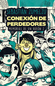 Title: Conexión de perdedores: Memorias de un hueón Z, Author: Sebastián Zumelzu