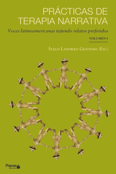 PrÃ¯Â¿Â½cticas de terapia narrativa: Voces latinoamericanas tejiendo relatos preferidos