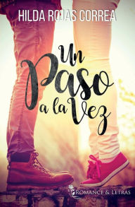 Title: Un paso a la vez, Author: Hilda Rojas Correa