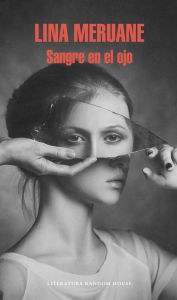 Title: Sangre en el ojo (Seeing Red), Author: Lina Meruane