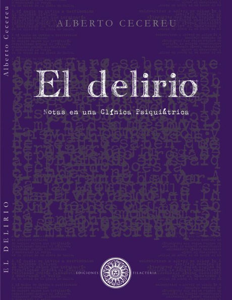 El delirio: Escritos desde una clinica psiquiátrica