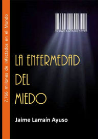 Title: La Enfermedad del Miedo, Author: Jaime Larraín Ayuso