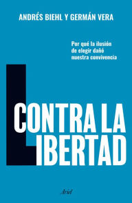 Title: Contra la libertad, Author: Germán Vera