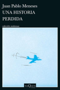 Title: Una historia perdida, Author: Juan Pablo Meneses