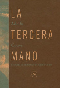 Title: La tercera mano, Author: Adolfo Couve