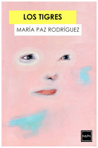 Title: Los Tigres, Author: María Paz Rodríguez