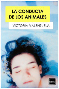 Title: La conducta de los animales, Author: Victoria Valenzuela