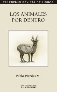 Title: Los animales por dentro, Author: Pablo Paredes M