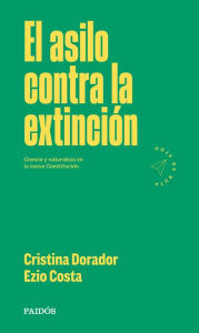 Title: El asilo contra la extinción, Author: Cristina Dorador