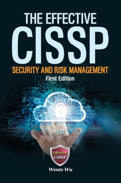 The Effective CISSP: Security and Risk Management