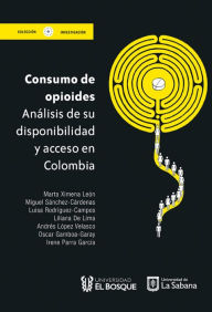 Title: Consumo de opioides: Análisis de su disponibilidad y acceso en Colombia, Author: Marta Ximena León