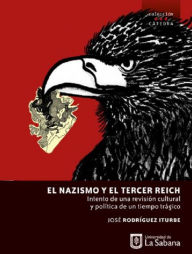 Title: El nazismo y el tercer Reich: Intento de una revisión cultural y política de un tiempo trágico, Author: Varios Autores