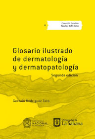 Title: Glosario ilustrado de dermatología y dermatopatología, Author: Gerzaín Rodríguez Toro