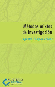 Title: Métodos mixtos de investigación, Author: Agustín Campos Arenas