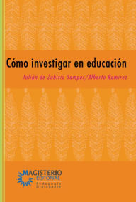 Title: Cómo investigar en educación, Author: Julián De Zubiría Samper