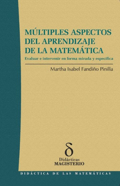 Múltiples aspectos del aprendizaje de la matemática: Evaluar e intervenir en forma mirada y específica