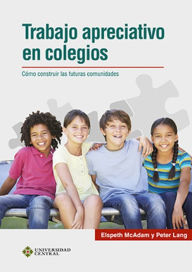 Title: Trabajo apreciativo en colegios: Cómo construir las futuras comunidades, Author: Peter Lang