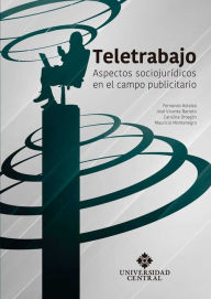 Title: Teletrabajo: Aspectos sociojurídicos en el campo publicitario, Author: Luis Fernando Astaíza