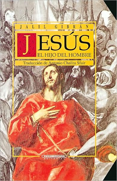 Jesus, El hijo del hombre (Spanish Edition) by Gibran khalil Gibran ...