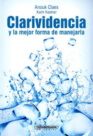 Free german audio books download Clarividencia Y La Mejor Forma De Manejarla by Anouk Claes