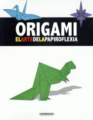 Free computer books online download Origami El Arte De La Papiroflexia 9789583048456