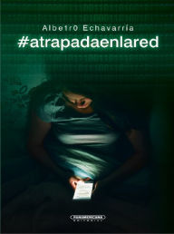 Title: #atrapadaenlared, Author: Albeiro Echavarría